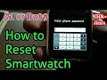 How to Reset Smartwatch | Hard reset with password for all smart watch