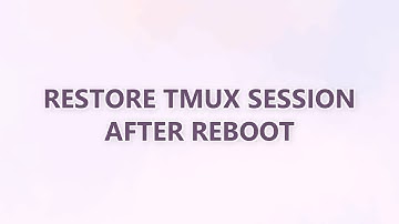 Restore tmux session after reboot (3 SOLUTIONS!!)