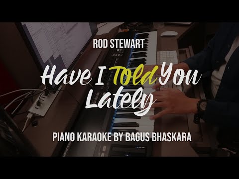 [Piano Karaoke] Rod Stewart - Have I Told You Lately (with Lyrics)