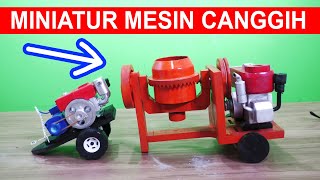MINIATUR CANGGIH MESIN DIESEL, PENGADUK SEMEN DAN POMPA AIR