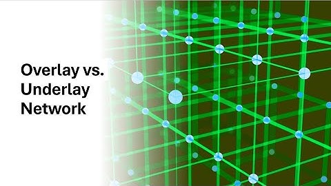 SIMPLIFIED TECH: Overlay vs. Underlay Network