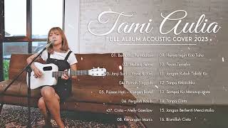 Lagu Tami Aulia Full Album Cover 2023 | Buih Jadi Permadani, Melukis Senja
