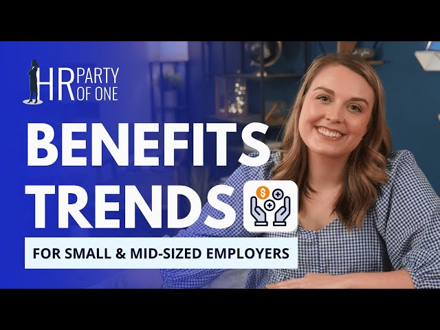 Benefits Trends Small Employers Can Anticipate in 2024