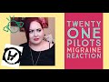 twenty one pilots - Migraine - REACTION