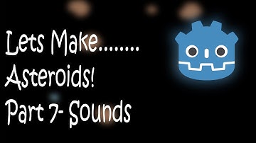 Godot Asteroids Part 7: Sounds and Custom Signals