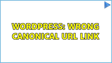 Wordpress: Wrong Canonical url link