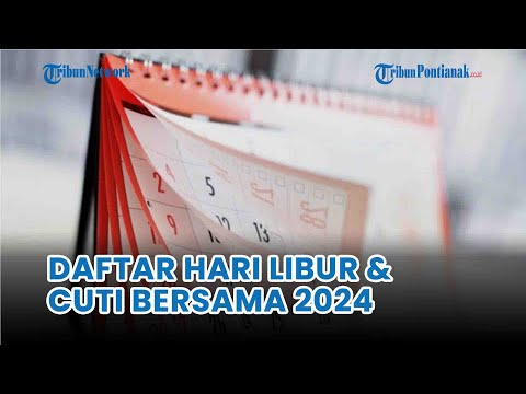 Ada 27 Hari! DAFTAR Hari Libur Nasional dan Cuti Bersama 2024, Sudah Diputuskan Pemerintah