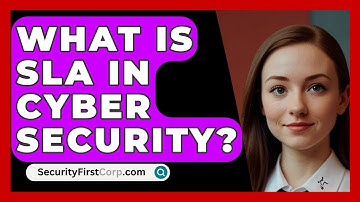 What Is SLA In Cyber Security? - SecurityFirstCorp.com