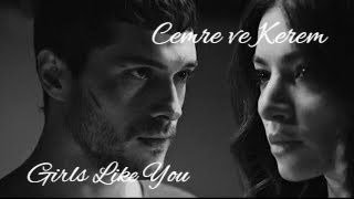 Cemre ve Kerem - Girls Like You