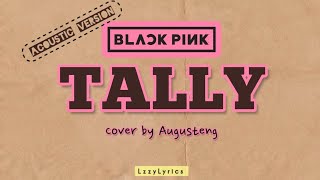 (Acoustic Version) Tally - Blackpink || Cover by @E.J.e.l 《Lirik Terjemahan》