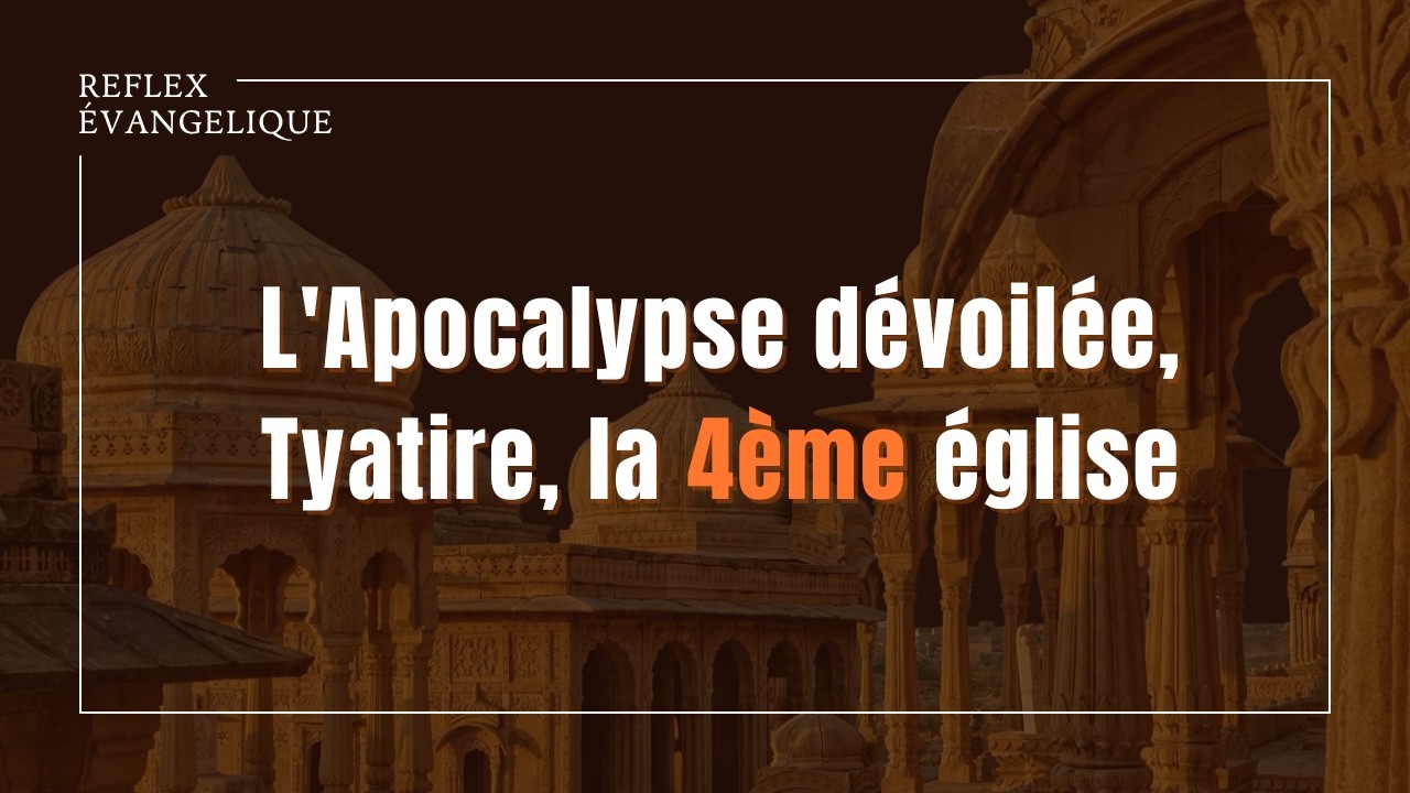 L'Apocalypse dévoilée, Tyatire, la 4ème église