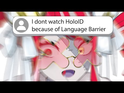 Ollie when People said they dont watch HoloID because of Language barrier...