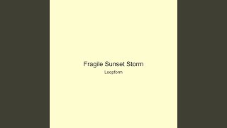 Fragile Sunset Storm