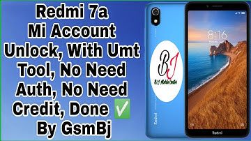 Redmi 7a Mi Account Unlock, With Umt Tool, No Need Auth, No Need Credit, Done ✅ By GsmBj