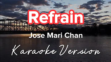 REFRAIN | JOSE MARI CHAN | KARAOKE VERSION