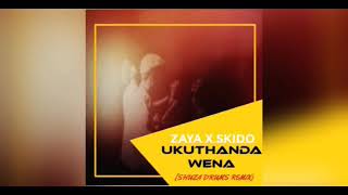 Zaya & Skido_ - _Ukuthanda Wena(Shuza Drums Remix) Resimi