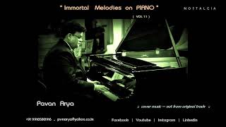 Piya Tose Naina Lage Re   Immortal Melodies On Piano  Vol 11  Piano By Pavan Arya  Cover 