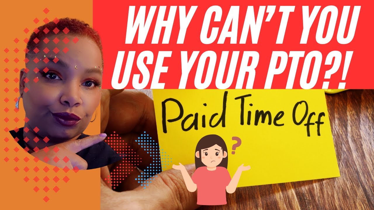 Why can't you use your PTO when you want?! - YouTube
