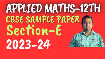 CBSE SAMPLE PAPER SEC-E | 2023-24 | APPLIED MATHS CLASS-12th |@sushantclasses6634