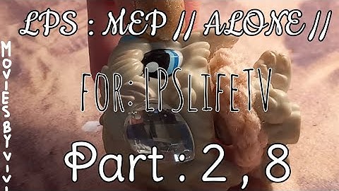 LPS: MEP //ALONE// Part: 2,8// For - @Lpslifetv // Magyar leírás!