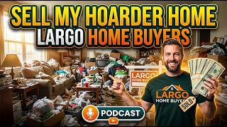 How to Sell a Hoarder House Fast for Cash (Largo Home Buyers)