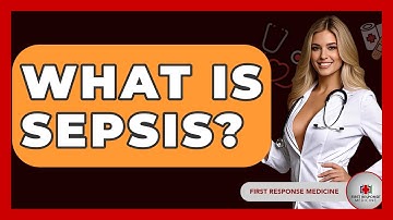 What Is Sepsis? - First Response Medicine