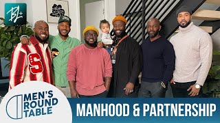Manhood & Partnership | S2E5 | Men's Round Table | A Black Love Series