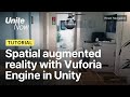 Spatial augmented reality with Vuforia Engine in Unity | Unite Now 2020