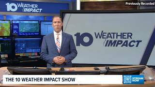 The 10 WEATHER IMPACT Show | Aug. 7, 2026