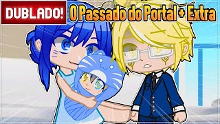 [ DUBLADO ] O PASSADO DO PORTAL E CONHECENDO OS PAIS UM DO OUTRO l MINI FILME GACHA CLUB