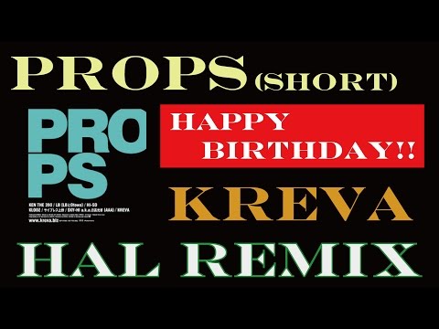KREVAさんの誕生日記念Remix (PROPS Short Ver.　HAL Remix)
