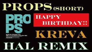 KREVAさんの誕生日記念Remix (PROPS Short Ver.　HAL Remix)