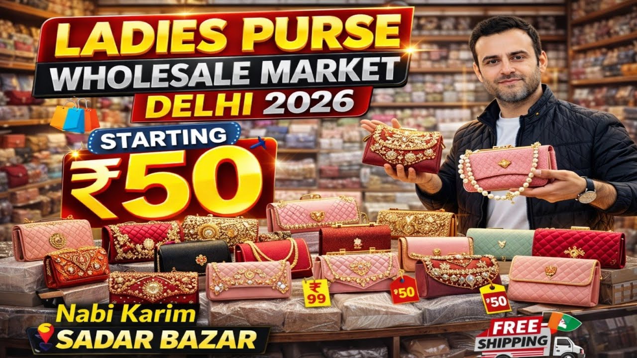 Ladies Purse Wholesale Market Delhi 2026 | Nabi Karim Delhi | Ladies Bag Manufacturer & Importer