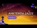 AMETENDA ZAIDI (Amenipa Kicheko) LYRICS - KAMBUA