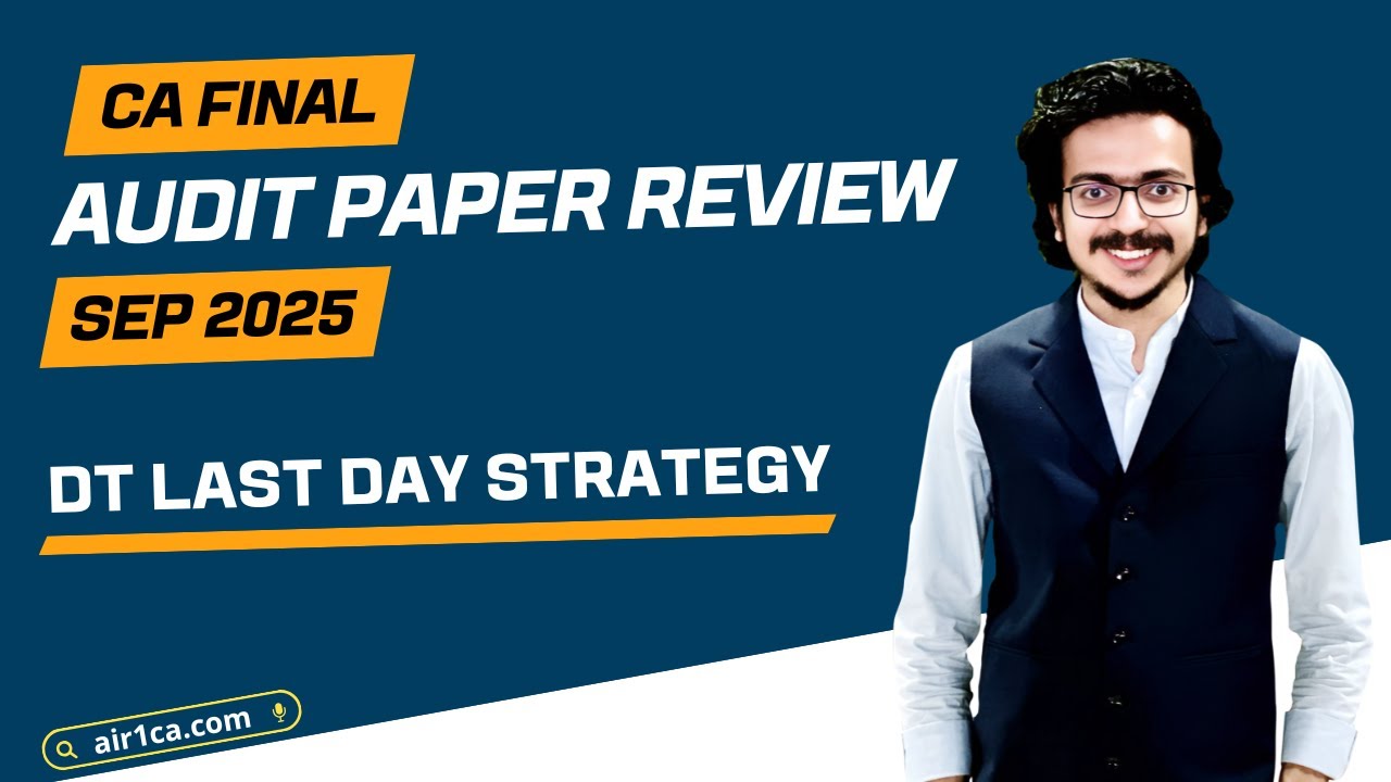 CA Final AUDIT Sep 2025 Exam PAPER REVIEW | Last Day Strategy for DT ...