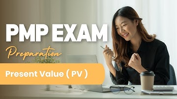 PMP Exam Prep - Foundations - Present Value