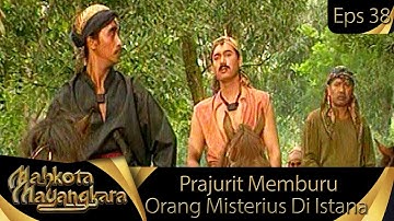 Para Prajurit Memburu Orang Misterius Di Istana Kerajaan – Mahkota Mayangkara Eps 38