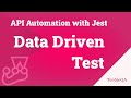 API Automation with JestJS: Data Driven testing | Javascript API automation | JestJs automation