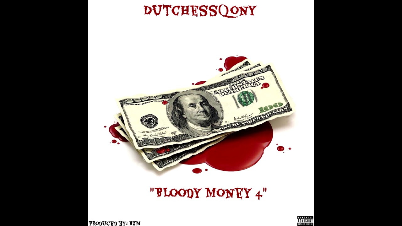 Dutchess QONY - "Bloody Money 4" Produced By: BXM