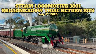Steam Locomotive 3801 Broadmeadow Trial Return Run - July 8th, 2026