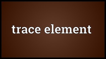 Trace element Meaning