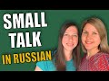 Russian Conversation Practice | Small Talk in Russian