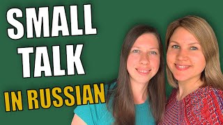 Russian Conversation Practice | Small Talk in Russian