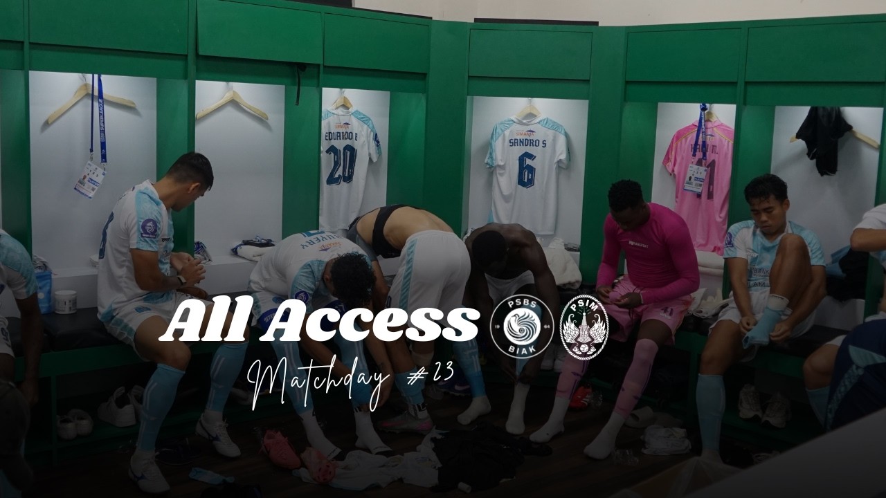 ALL ACCESS #23: PSBS Biak vs PSIM Yogjakarta| BRI Super League Indonesia 2025/2026