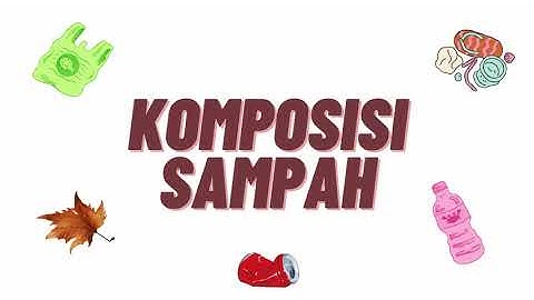 PENGUKURAN KOMPOSISI SAMPAH