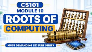 Details Module 10 -  Roots of Computing | CS101 | Virtual University of Pakistan | Sheikh Zunair Guide