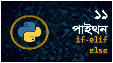 Part 11 | if - elif - else | Conditional Statement | Python Bangla Tutorial