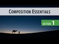 Composition Essentials - Section 1 - Introduction