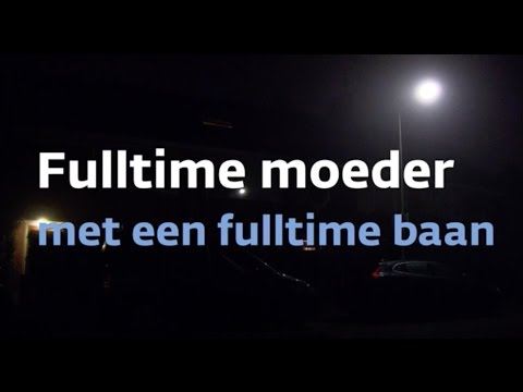 Fulltime moeder en een fulltime baan