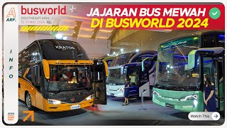 ADA BUS APA SAJA DI BUSWORLD 2024 😲